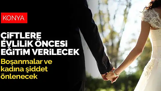 Artık çiftlere nikahtan önce 'evlilik eğitimi' verilecek! Boşanmaların ve kadına şiddetin önüne geçilecek