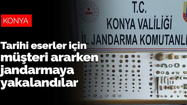 Konya'da buldukları tarihi eserler için müşteri arayan şahıslar jandarmaya yakalandı