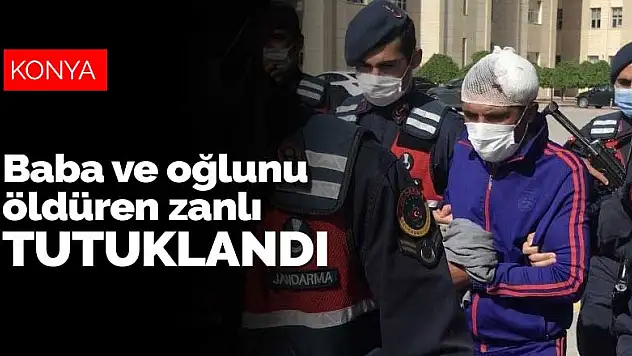 Konya'da koyun otlatma kavgasında baba ve oğlunu öldüren zanlı tutuklandı
