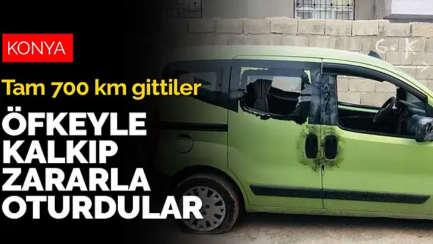 Konya'dan araca binen 6 kişi 700 kilometre uzağa kavgaya gitti! Şahsı bulamayınca aracını parçaladılar