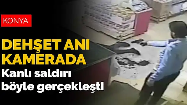 Konya'daki market dehşetinin görüntüleri ortaya çıktı! Kanlı saldırı böyle gerçekleşti