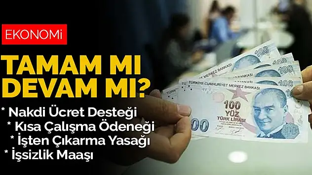Kısa çalışma ödeneği ve işten çıkarma yasağı düzenlemesi sona eriyor