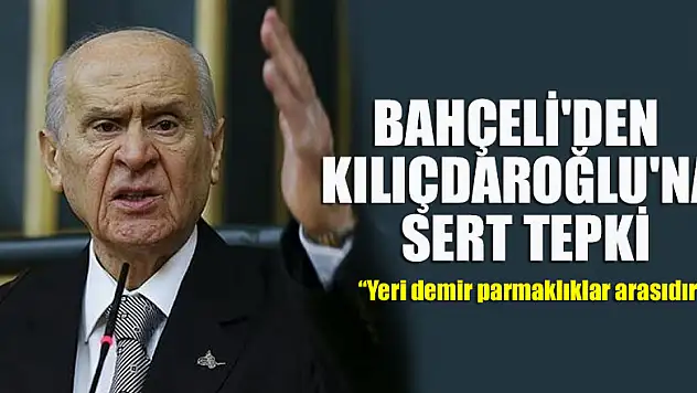 Bahçeli'den Kılıçdaroğlu'na sert tepki