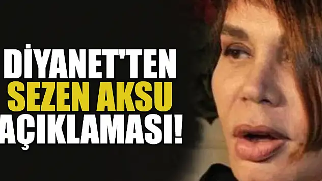 Büyük tepki çekmişti! Diyanet'ten Sezen Aksu açıklaması!