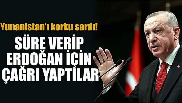 Yunanistan'ı korku sardı! Süre verip Başkan Erdoğan için çağrı yaptılar