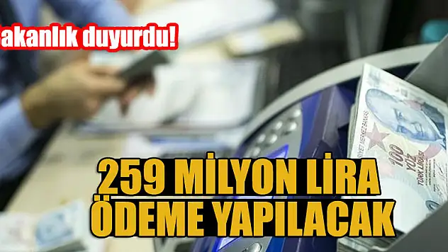 Bakanlık duyurdu: 259 milyon lira destek ödemesi yapılacak