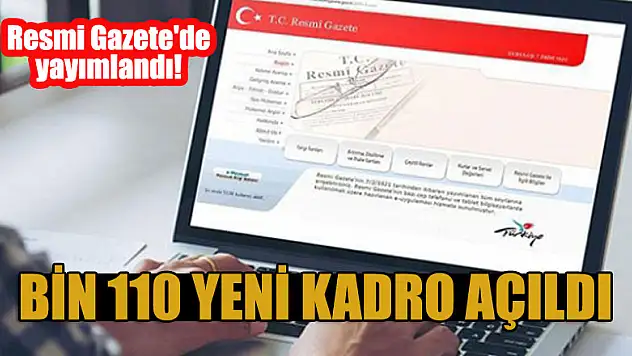 Resmi Gazete'de yayımlandı! Bin 110 yeni kadro açıldı