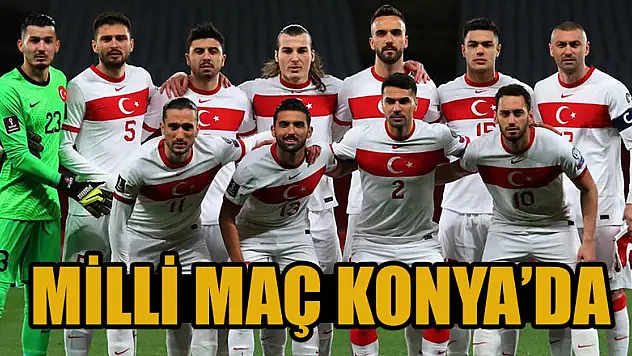 Milli Maç Konya'da