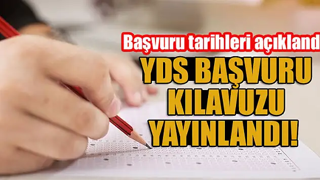 YDS başvuru kılavuzu yayınlandı! Başvuru tarihleri açıklandı