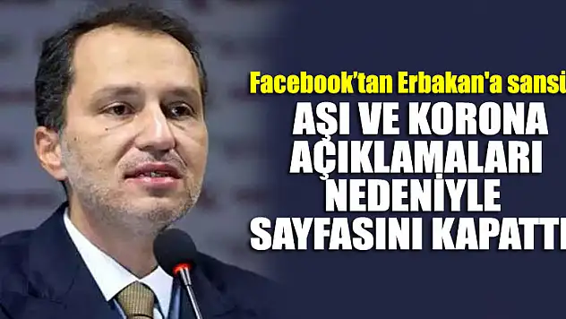 Facebook, Erbakan'ın aşı ve korona açıklamaları nedeniyle partisinin sayfasını kapattı