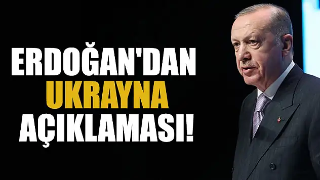 Başkan Erdoğan'dan 'Ukrayna' açıklaması!