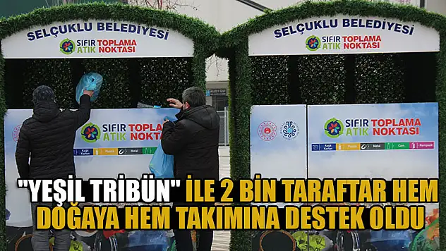 'Yeşil Tribün' ile 2 bin taraftar hem doğaya hem takımına destek oldu