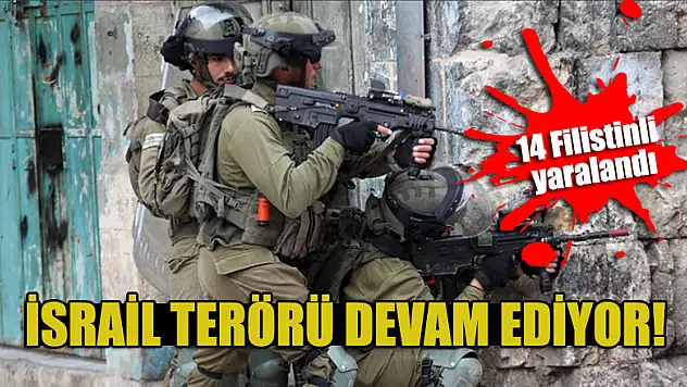 İsrail terörü devam ediyor! 14 Filistinli yaralandı