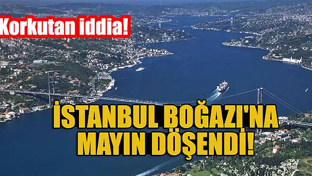 Korkutan iddia! İstanbul Boğazı'na mayın döşendi!