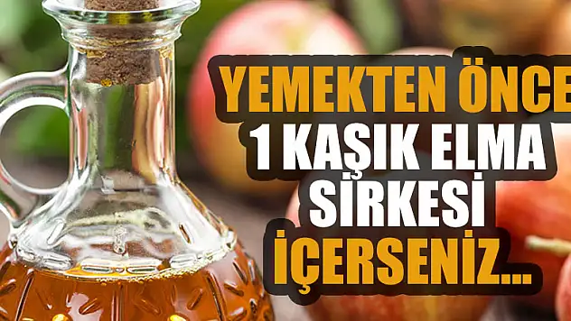 Yemekten önce 1 kaşık elma sirkesi içerseniz...