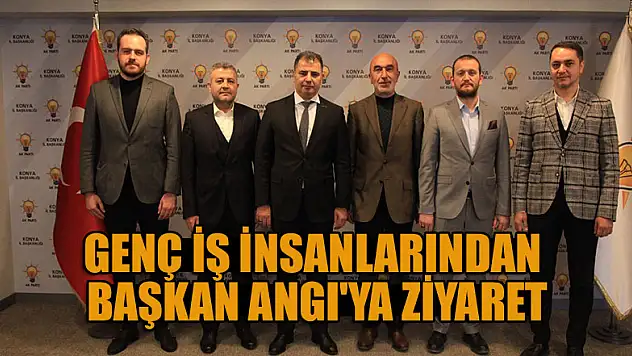 Genç iş insanlarından AK Parti Konya İl Başkan Angı'ya ziyaret