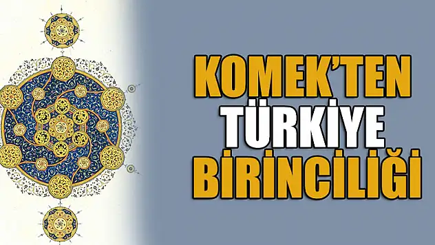 KOMEK kursiyerinden Türkiye Birinciliği