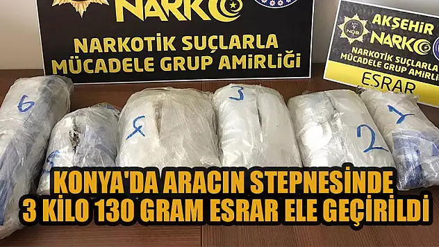 Konya'da aracın stepnesinde 3 kilo 130 gram esrar ele geçirildi