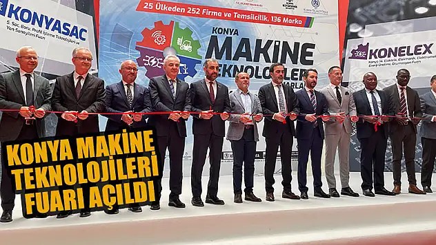 Konya Makine Teknolojileri Fuarı açıldı