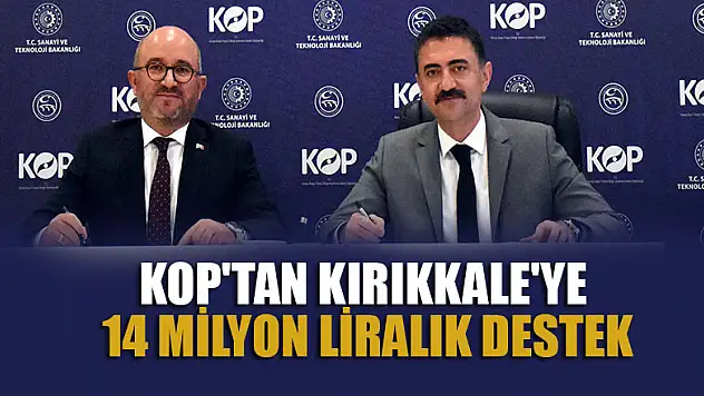 KOP'tan 2022 yılında Kırıkkale'ye 14 milyon liralık destek