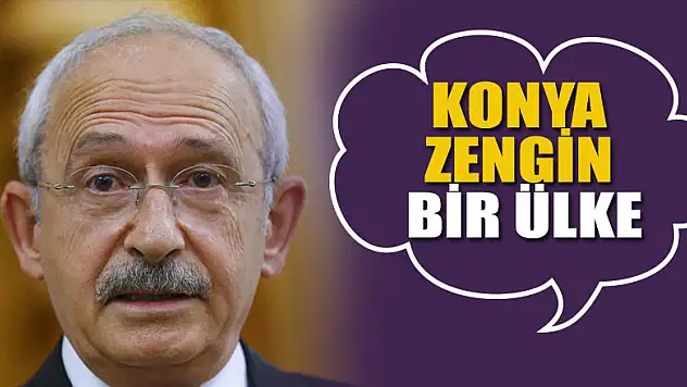 Kemal Kılıçdaroğlu'dan yeni gaf: Konya'yı ülke yaptı