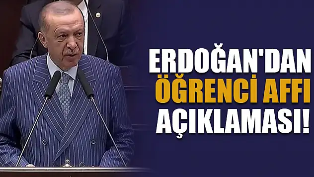 Cumhurbaşkanı Erdoğan'dan 'öğrenci affı müjdesi!