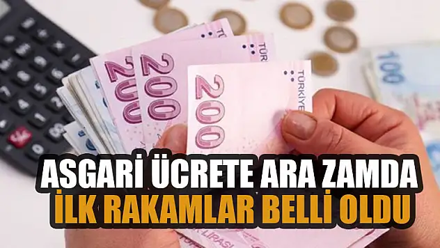 İşte muhtemel yeni asgari ücret: Ara zamda ilk rakamlar belli oldu