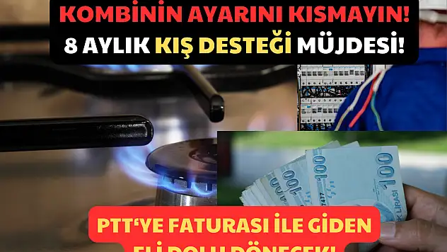 Kombinin Ayarını Kısmayın! 8 Aylık Kış Desteği Müjdesi Geldi!