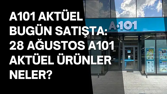 A101 AKTÜEL BUGÜN SATIŞTA:  28 Ağustos A101 aktüel ürünler neler? İndirimli ürünler raflarda yerini aldı işte detaylar...