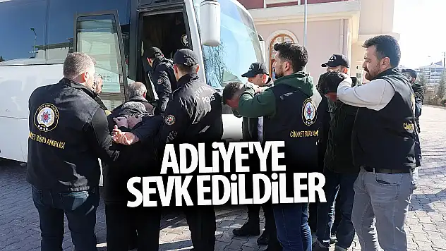 Adliye'ye sevk edildiler