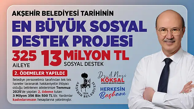 Akşehir Belediyesi'nden 325 aileye dev destek! İkinci taksit hesaplara yatırıldı