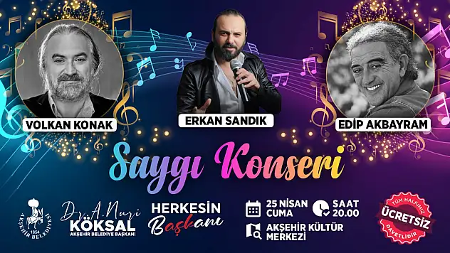 Akşehir'de Volkan Konak ve Edip Akbayram rüzgarı esecek