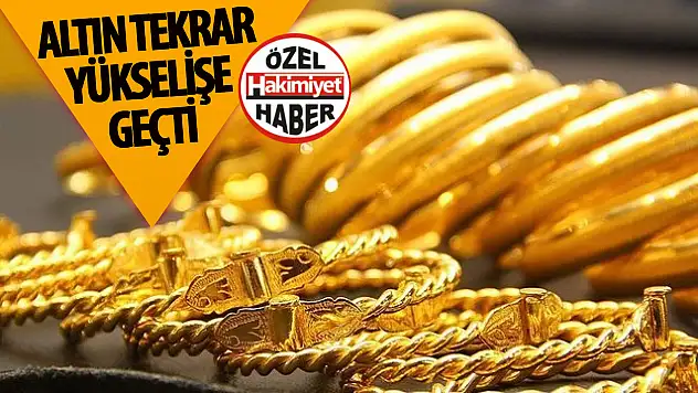 Altın'da yükseliş başladı
