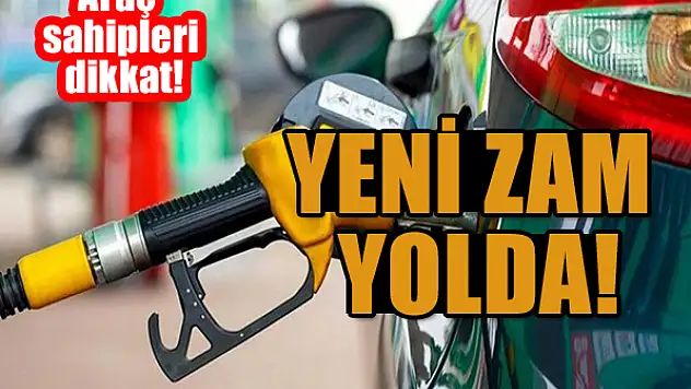 Araç sahipleri dikkat: Benzin fiyatlarına zam geliyor