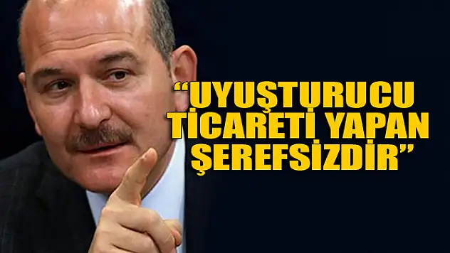 Bakan Soylu: 'Uyuşturucu ticareti yapan şerefsizdir, ispat etmeyen Kılıçdaroğlu da şerefsizdir'