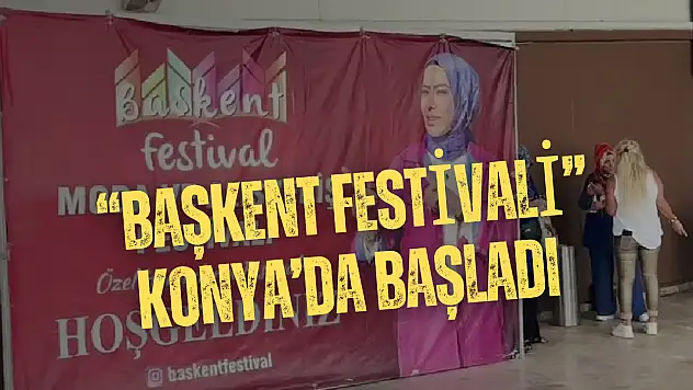 Başkent Festivali Konya'da Başladı: Yüzde 70'e varan indirimler vatandaşları bekliyor!
