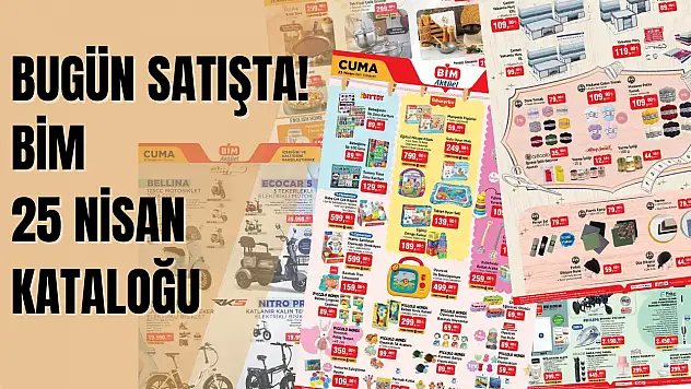 BİM 25 Nisan Kataloğu: BİM'de bu hafta neler var?