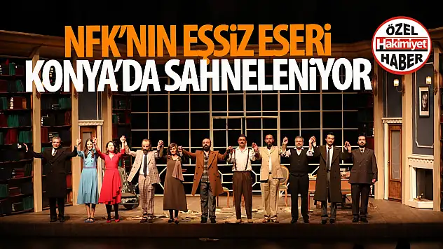'Bir Adam Yaratmak' Tiyatro Oyunu Konya'da Seyirciyle Buluşuyor