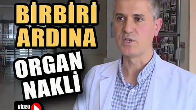Birbiri ardına organ nakli...