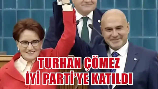 Çömez İyi Parti'ye katıldı