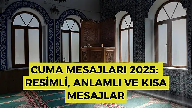 Cuma mesajları 2025: Resimli, anlamlı ve kısa mesajlar