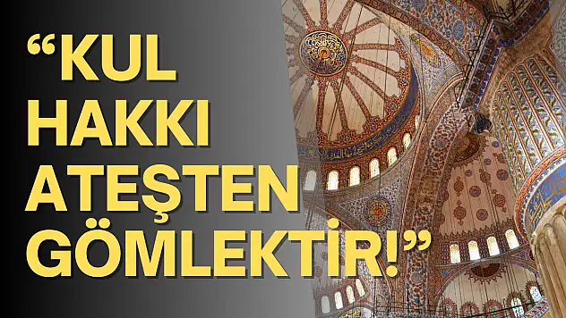 Diyanet'ten Cuma hutbesinde kul hakkı uyarısı: 'Ateşten gömlektir'