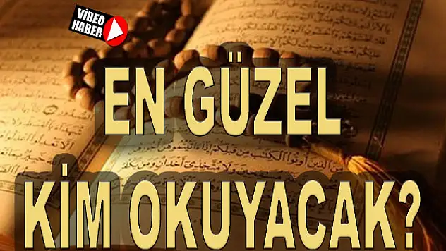 En güzel kim okuyacak?