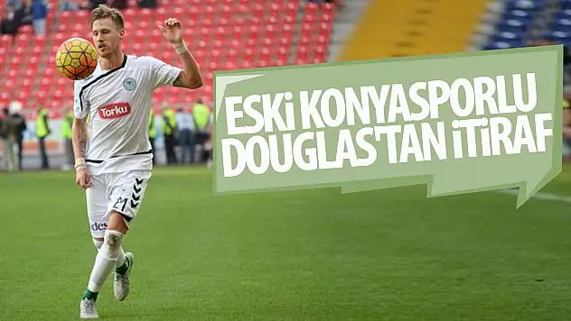 Eski Konyasporlu Barry Douglas'tan Çarpıcı İtiraf