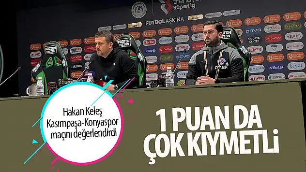 Hakan Keleş: 'Geriye düşsek de tepki vermeyi başardık'