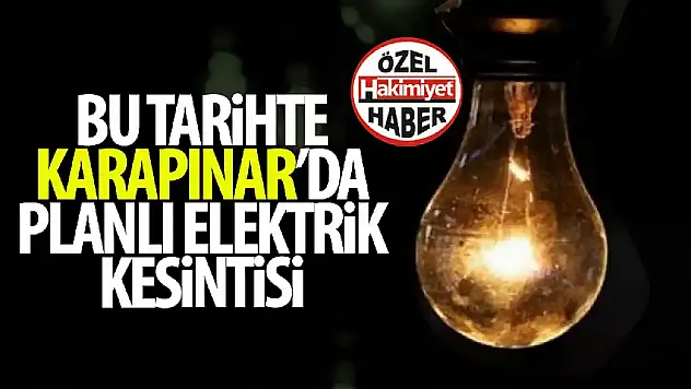 Karapınar'da 16 Mayıs'ta Geniş Kapsamlı Elektrik Kesintisi Yaşanacak