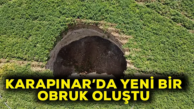 Karapınar'da yeni bir obruk oluştu