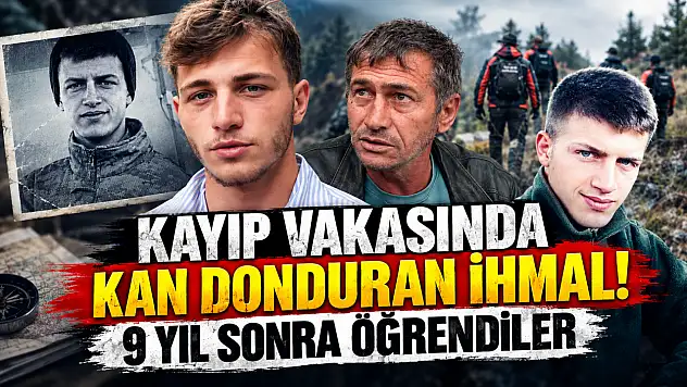 Kayıp vakasında kan donduran ihmal! 9 yıl sonra öğrendiler