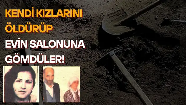 Kendi kızlarını öldürüp evin salonuna gömdüler! Tüyler ürperten cinayet yıllar sonra çözüldü