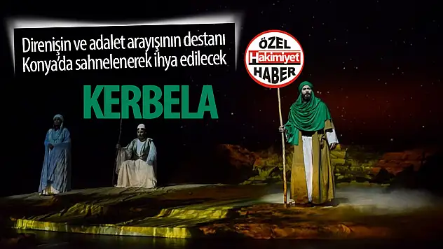 'Kerbela' Selçuklu Kongre Merkezi'nde Seyirciyle Buluşuyor